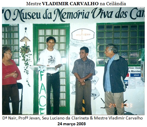 Prof. Jevan com o cineasta Vladimir Carvalho no Museu da Memória Viva